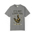 It's Not a Phase, Mom T‑Shirt
