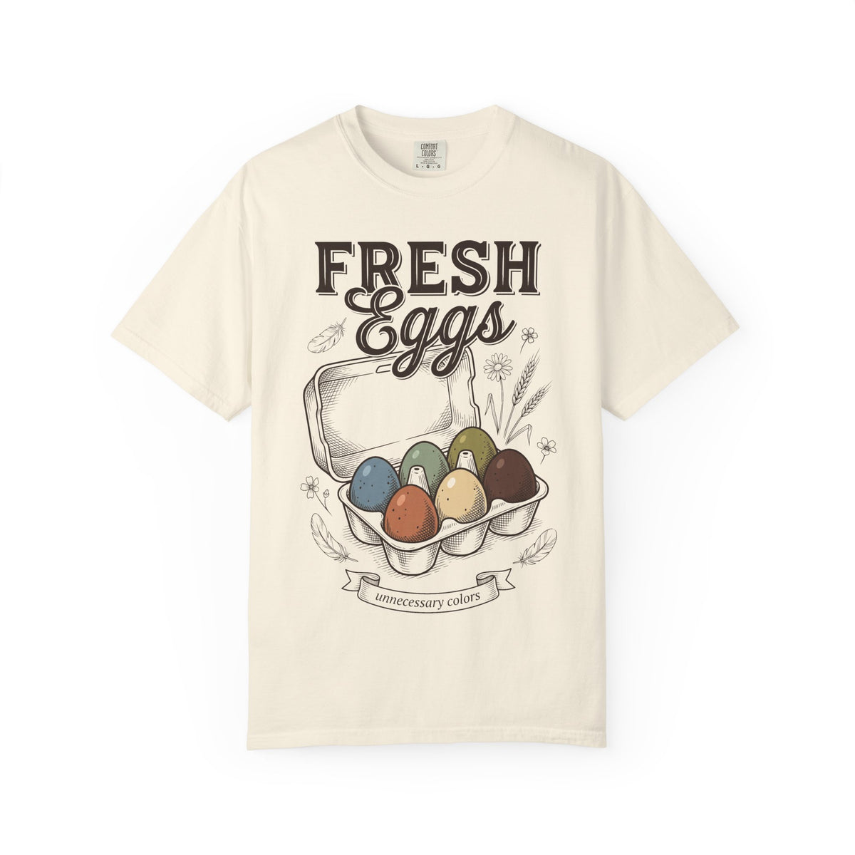 Fresh Eggs, Unnecessary Colors   T‑Shirt
