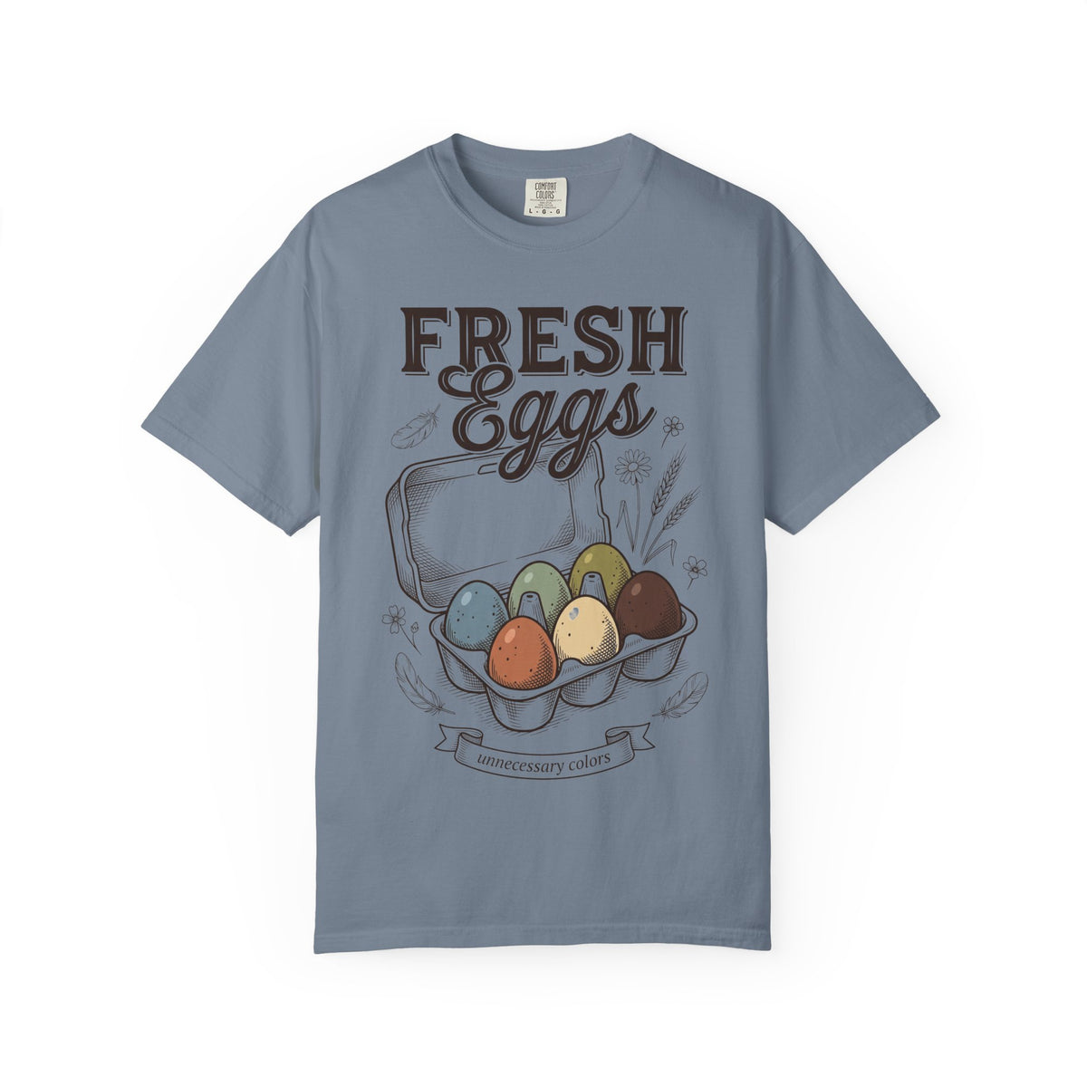 Fresh Eggs, Unnecessary Colors   T‑Shirt