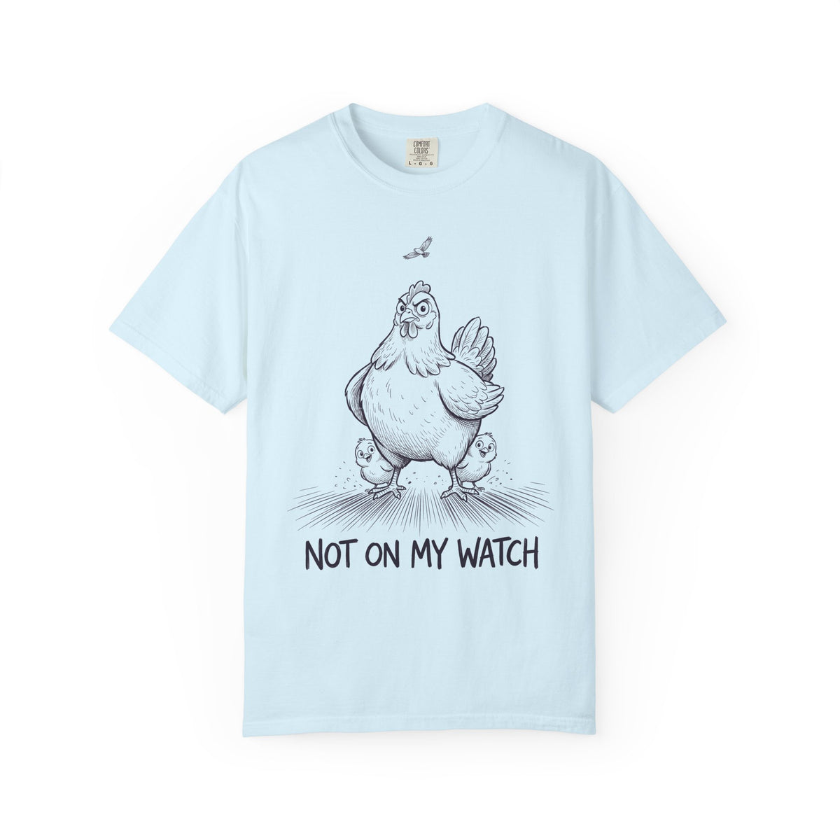 Not on my watch T-Shirt
