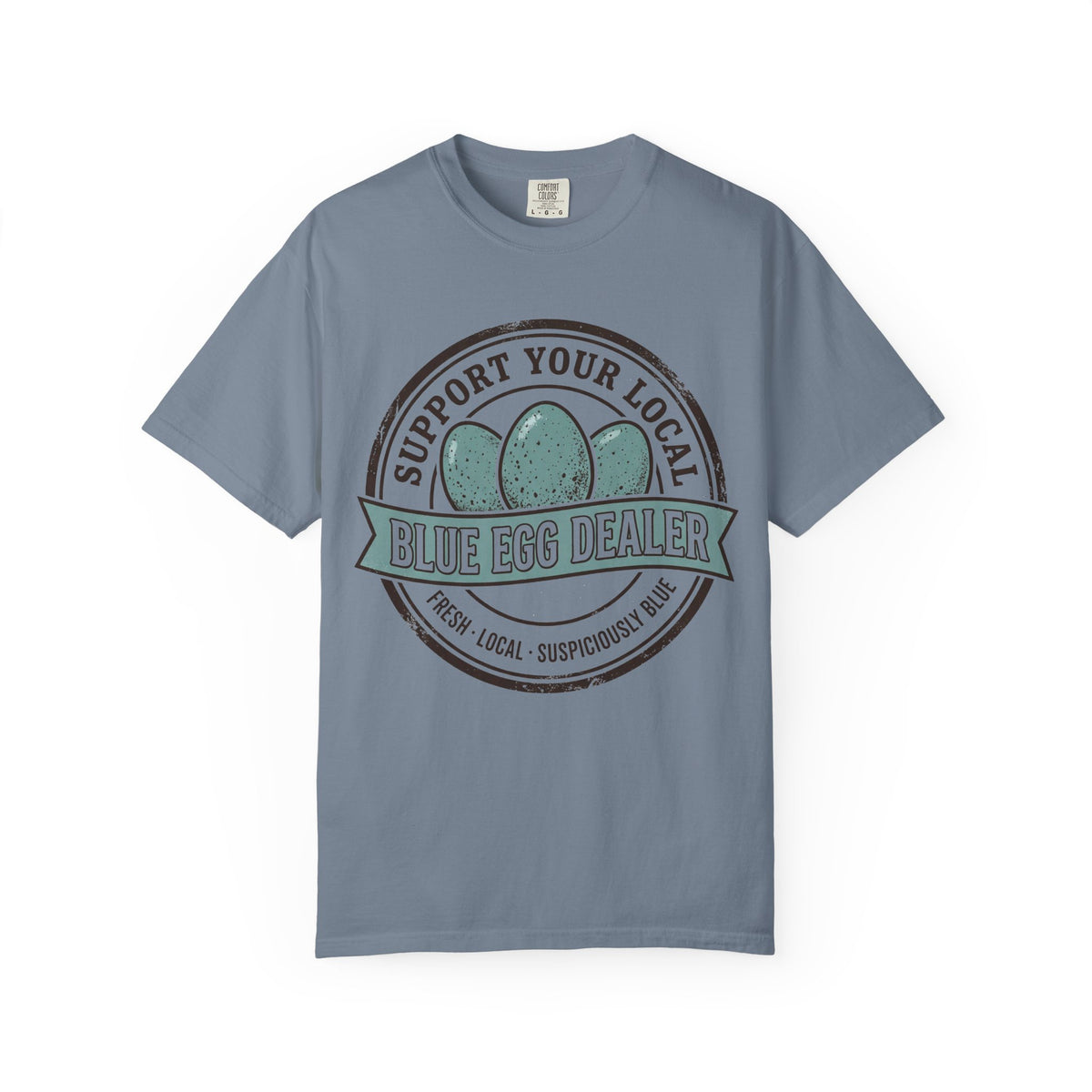 Support Your Local Blue Egg Dealer T‑Shirt