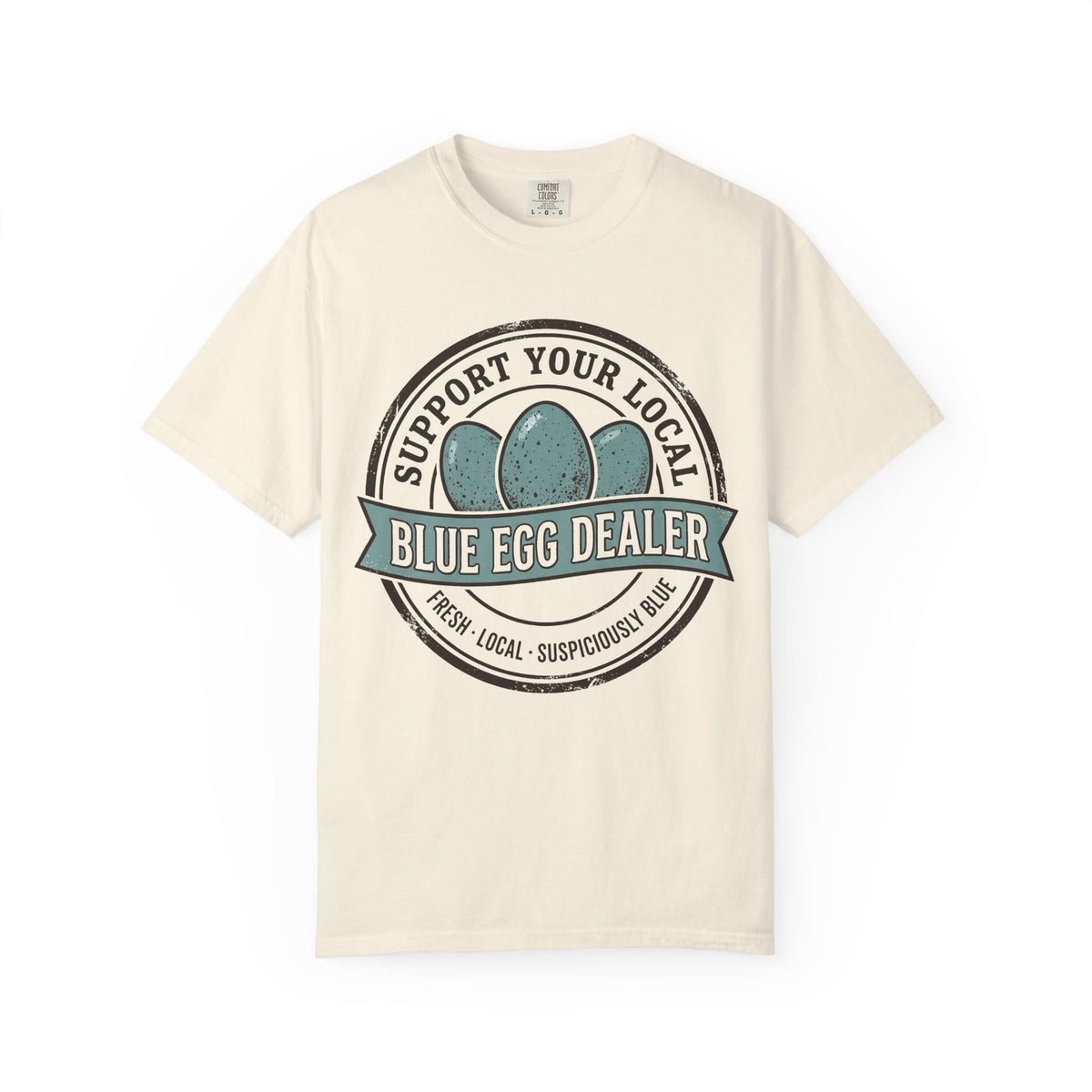 Support Your Local Blue Egg Dealer T‑Shirt